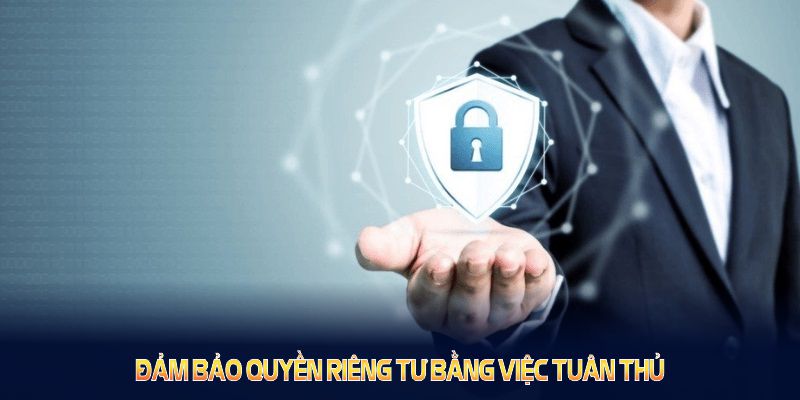 dam-bao-quyen-rieng-tu-bang-viec-tuan-thu