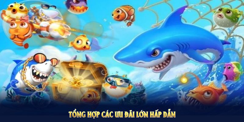 Tổng hợp các ưu đãi lớn hấp dẫn trong game Bắn Cá Tiên